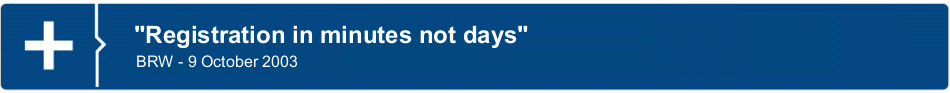 Registration in minutes not days. BRW - 9 October 2003